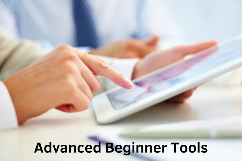 Advanced Beginner Tools