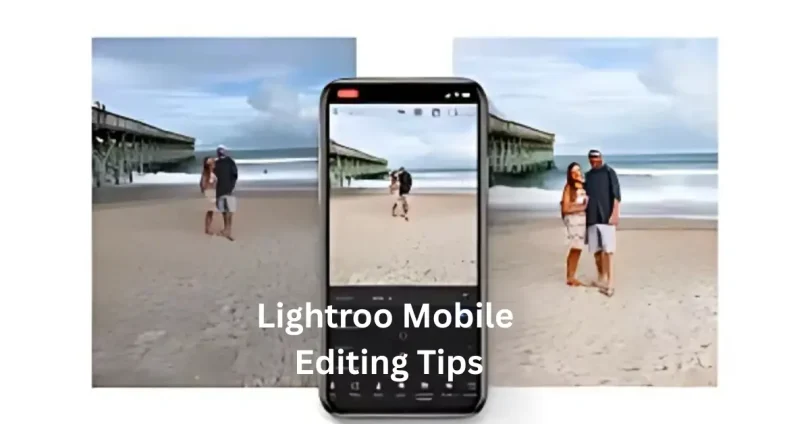 Lightroom mobile editing tips